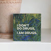 I DON'T DO DRUGS offCUTs Sign