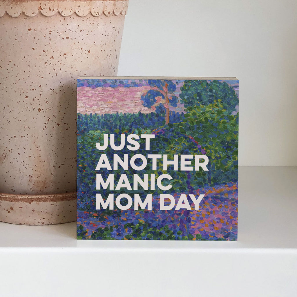 MANIC MOM DAY offCUTs Sign