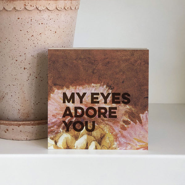 MY EYES ADORE YOU offCUTs Sign