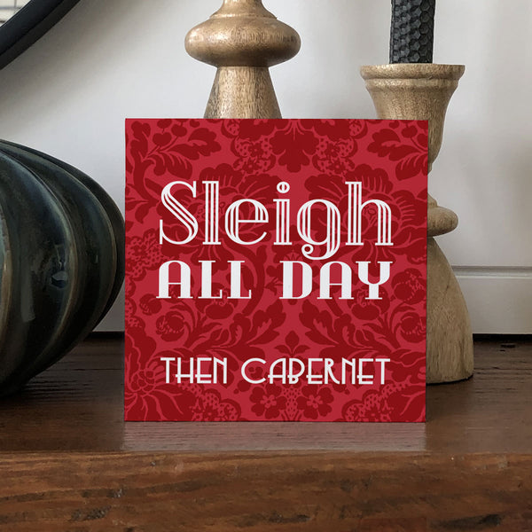 SLEIGH ALL DAY offCUTs Sign