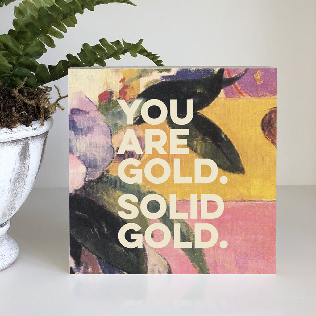 YOU ARE GOLD. offCUTs Sign
