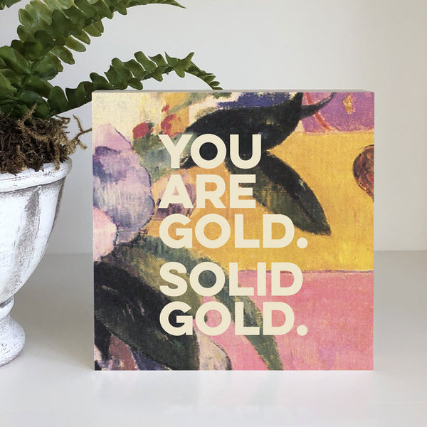 YOU ARE GOLD. offCUTs Sign