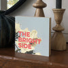 THE BRIGHT SIDE offCUTs Sign