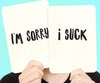 Apology Flashcards - I'm Sorry. I Suck. - blingbebe shop ::: greetings that shine
 - 1