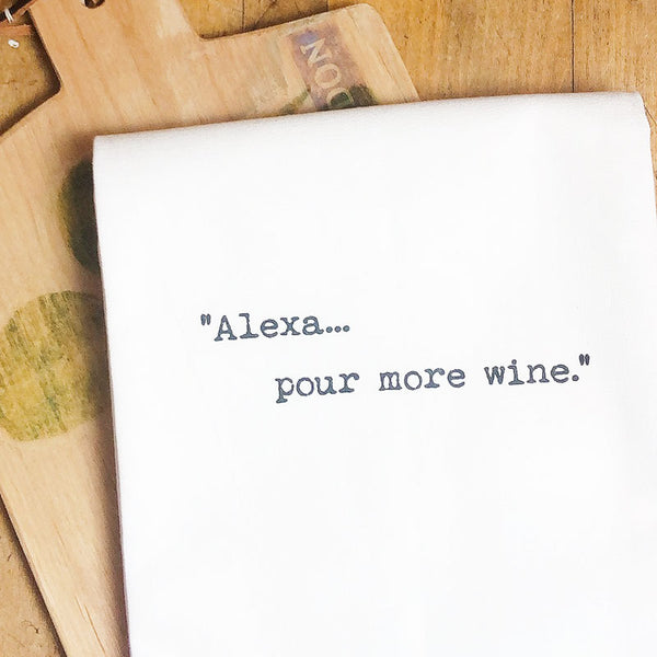 Alexa, pour more wine... premium tea towel